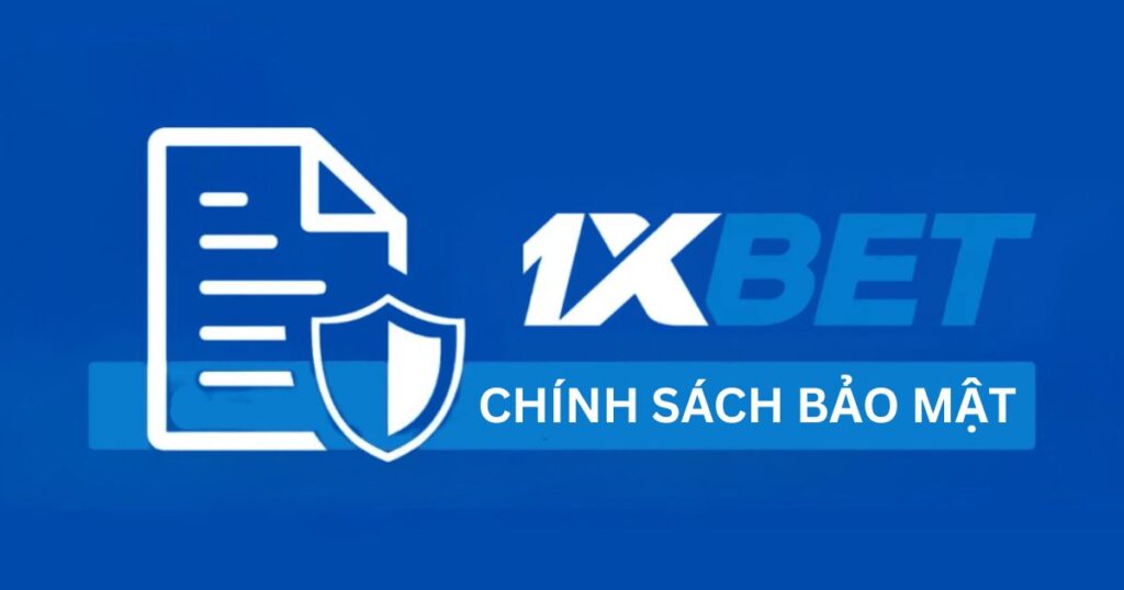 Chính sách bảo mật của 1xbet