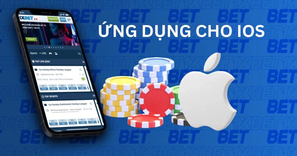 Ứng dụng 1xBet cho thiết bị iOS